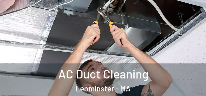 AC Duct Cleaning Leominster - MA