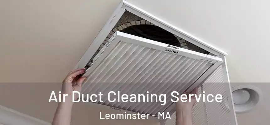  Air Duct Cleaning Service Leominster - MA