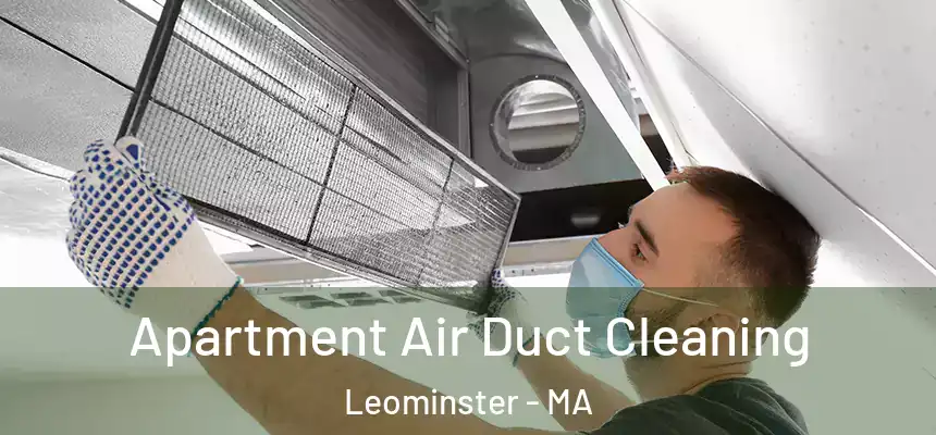 Apartment Air Duct Cleaning Leominster - MA