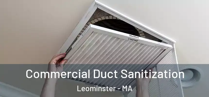  Commercial Duct Sanitization Leominster - MA