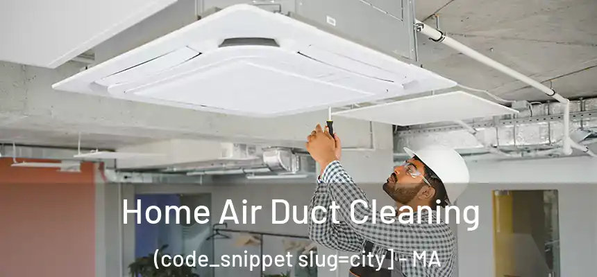  Home Air Duct Cleaning (code_snippet slug=city] - MA