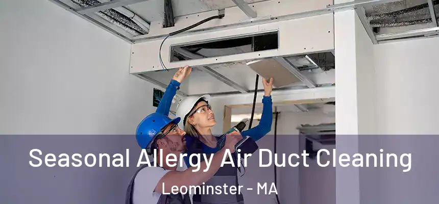  Seasonal Allergy Air Duct Cleaning Leominster - MA