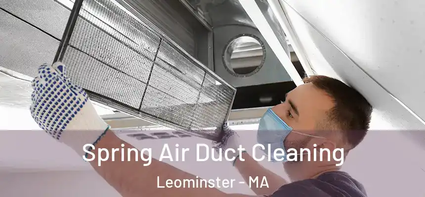 Spring Air Duct Cleaning Leominster - MA